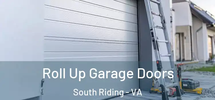  Roll Up Garage Doors South Riding - VA