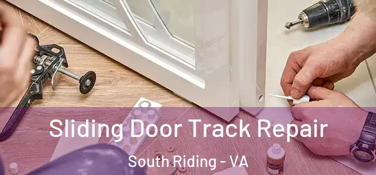 Sliding Door Track Repair South Riding - VA
